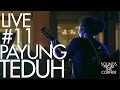 Sounds From The Corner : Live #11 Payung Teduh