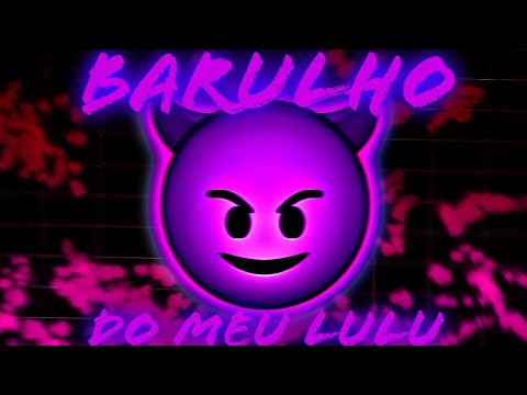 BARULHO DO MEU LULU😈🔥ll MEME EDIT