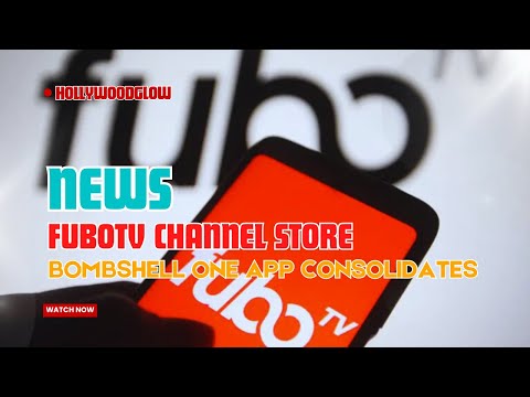 FUBOTV CHANNEL STORE BOMBSHELL One App Consolidates Premium Streaming Say Goodbye to App Overload