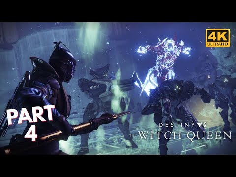 DESTINY 2 THE WITCH QUEEN Gameplay Walkthrough Part 4 CAMPAIGN FULL GAME 4K 60FPS   No Commentary