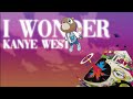 Kanye West - I Wonder (but the intro + song makes you ascend)