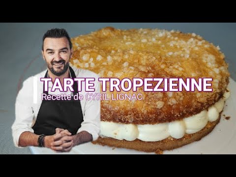 La TARTE TROPEZIENNE , la recette de Cyril Lignac