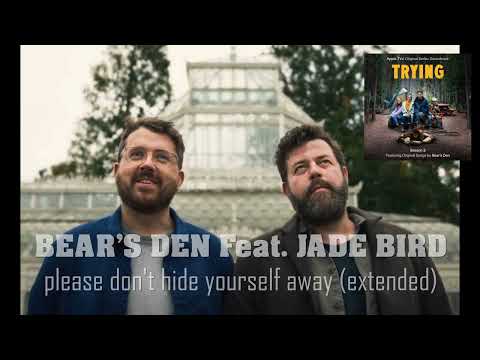 Bear's Den Feat. Jade Bird - Please Don't Hide Yourself Away (Extended Version)