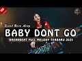 DJ BABY DONT GO SOUND REZA ARAP BREAKBEAT FULL MELODY TERBARU 2025 FULL BASS !! DJ BABY DONT GO SOUND REZA ARAP BREAKBEAT FULL MELODY TERBARU 2025 FULL BASS !!
