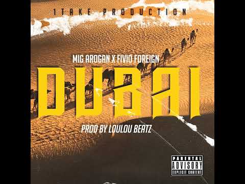 MiG Arogan & Fivio Foreign - Dubai (Official Audio) (Prod. By LouLou Beatz)