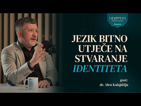 Ep 9 prof.dr. Alen Kalajdžija: "Jezik bitno utječe na stvaranje identiteta."