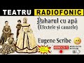 Eugene Scribe Paharul Cu Apa Vers 2 Teatru Radiofonic