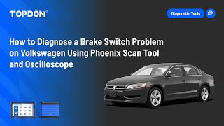 How to Diagnose a Brake Switch Problem on Volkswagen Using Phoenix Scan Tool and Oscilloscope
