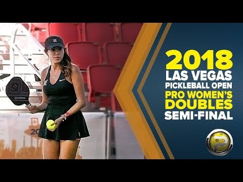 Pro Women's Doubles SEMI FINALS - 2018 Las Vegas Pickleball Open