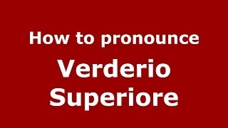 How to pronounce Verderio Superiore