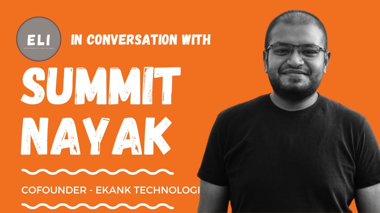 Elevating Possibilities: Summit Nayak's Remarkable Journey with Ekank Technologies