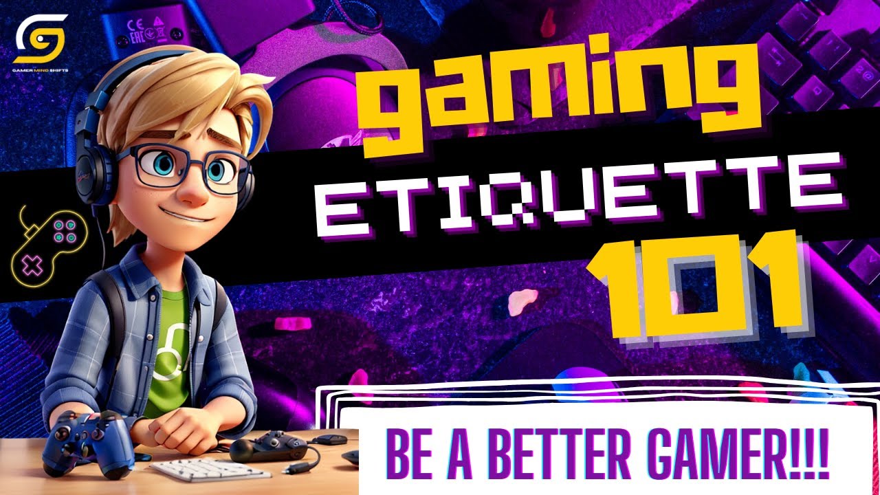 Gaming Etiquette 101