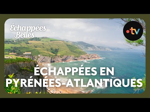 Échappées en Pyrénées-Atlantiques - Échappées belles