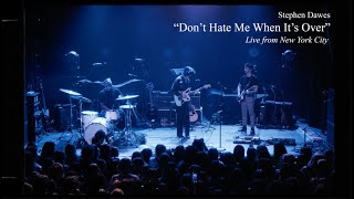 Stephen Dawes - Don't Hate Me When It's Over (Live from NYC)