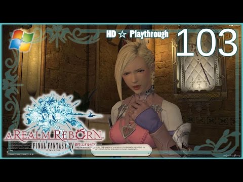 FINAL FANTASY XIV：A Realm Reborn (PC) - Pt.103 【Female Miqo'te】
