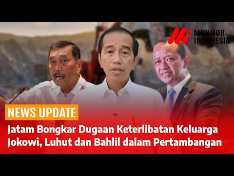 Bisnis Tambang: Keluarga Jokowi, Luhut dan Bahlil?