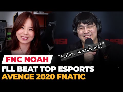 Noah "I want to avenge 2020 Fnatic and Ruler by beating TES" | Ashley Kang