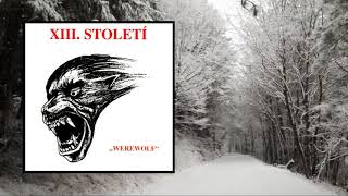 XIII. Století - Werewolf (Full Album)