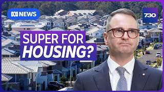 Coalition reignites super for housing debate | 7.30