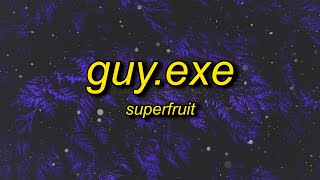 Superfruit - GUY.exe (sped up/tiktok remix) Lyrics | six feet tall and super strong