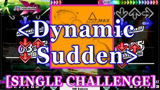 [Dynamic Sudden] 【DDR X2】 ΔMAX[Delta MAX] / DM Ashura [SINGLE CHALLENGE] 譜面確認+Clap
