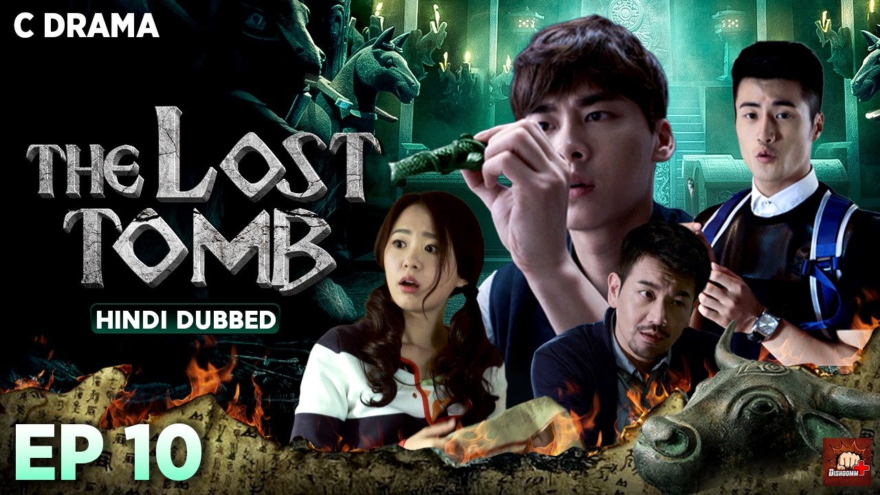 The Lost Tomb – Ep #10 | Hindi Dubbed C Drama | Eng Subs | Chinese Mystery Adventure Web Series