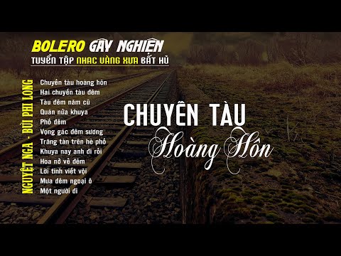 Bolero Gây Nghiện l Quán Cafe Thư Giãn ❖ CHUYẾN TÀU HOÀNG HÔN ❖ Nguyệt Nga, Bùi Phi Long