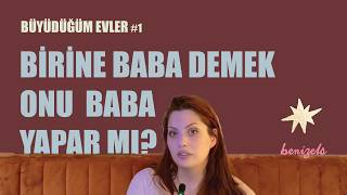 Üvey Babam | BÜYÜDÜĞÜM EVLER #1