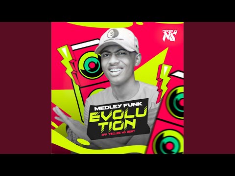 Medley Funk Evolution : Medley Funk Evolution : Quando Me Atiça / Vai Me Machuca / Bom Dia...
