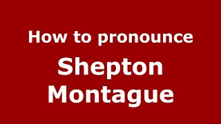 How to pronounce Shepton Montague
