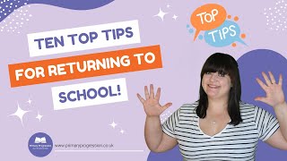 Ten Top Tips for Returning to School (for Parents)