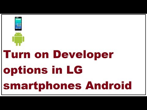 Turn on Developer options in LG smartphones Android