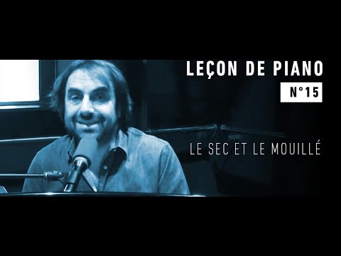 Leçon de piano n°15 : Le sec et le mouillé