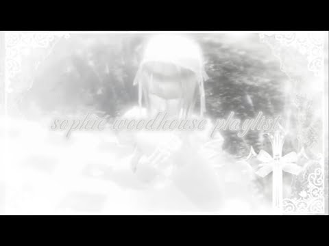 ⏖ † ྀི  sophie woodhouse playlist  ,,  slowed  ,  reverb  𓏼 ͜͜✚ ⠀ྀི