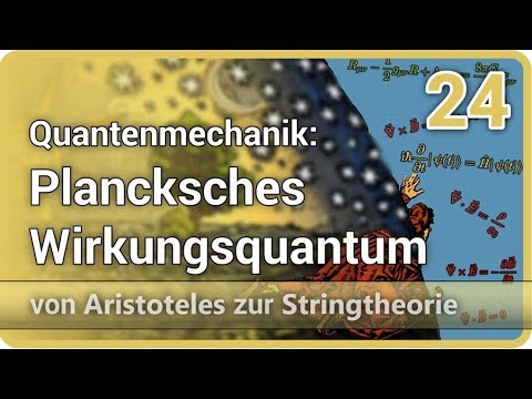 Quantum mechanics • Planck's constant • Aristotle ⯈ String theory (24) | Josef M. Gaßner