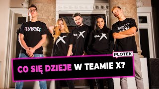 CO SIĘ DZIEJE Z TEAM X?