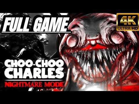 CHOO CHOO CHARLES NIGHTMARE MODE [NOT supposed to be beaten] FULL GAME 100% (4K 60FPS)@TwoStarGames