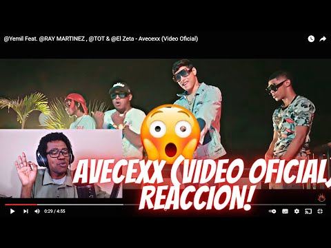 (VIDEO REACCION) @Yemil Feat. @RAY MARTINEZ , @TOT & @El Zeta - Avecexx (Video Oficial)