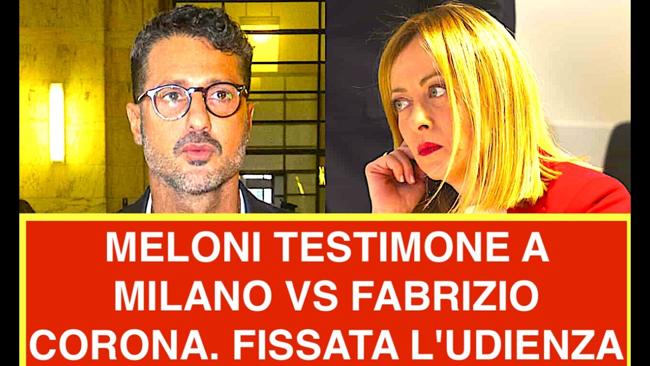 MELONI TESTIMONE A MILANO VS FABRIZIO CORONA. FISSATA L'UDIENZA