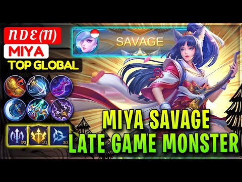 SAVAGE!! Late Game Monster Miya [ Top Global Miya ] N D E (11) - Mobile Legends