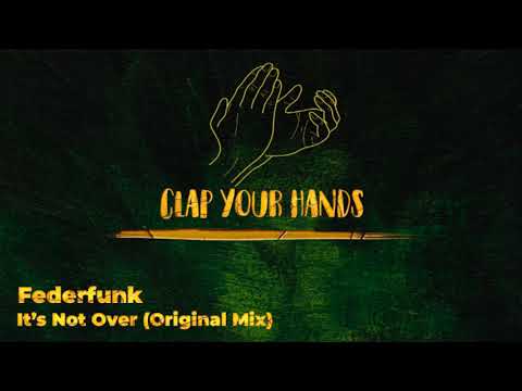 Federfunk -  It’s Not Over (Original Mix)