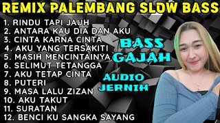 Download lagu FULL ALBUM REMIX PALEMBANG SLOW BASS - CHANDRA MUSIC - ENAK BANGET MUSIC SLOW FULL BASS AUDIO JERNIH mp3