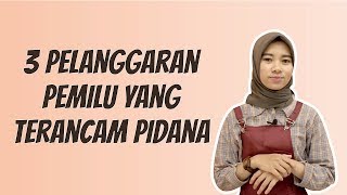 WOW TODAY: 3 Pelanggaran Pemilu yang Terancam Pidana