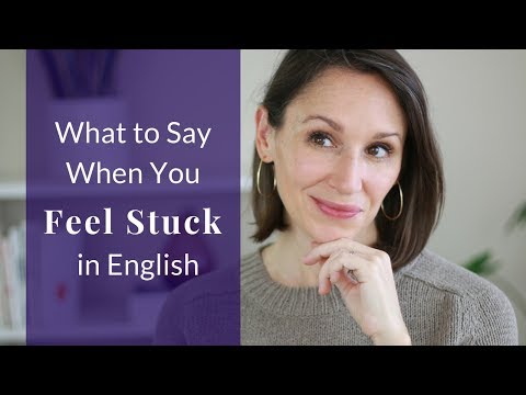 What to Say When You Feel Stuck in English and How to Continue the Conversation ?