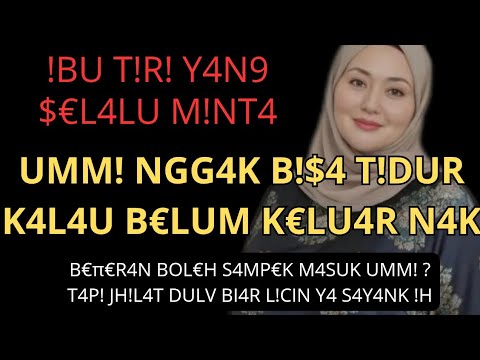 Just Wanting Ummi to Be Happy #kisahnyata