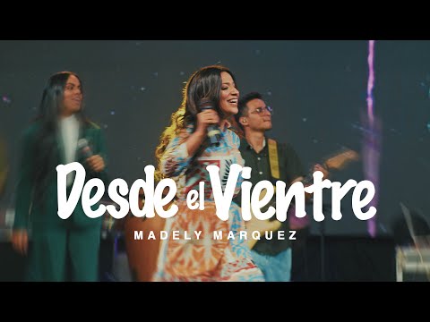 Desde El Vientre - Madely Marquez