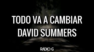 Todo Va a Cambiar (letra) - David Summers