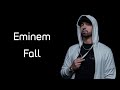 Eminem - Fall (Lyrics) Eminem - Fall (Lyrics)