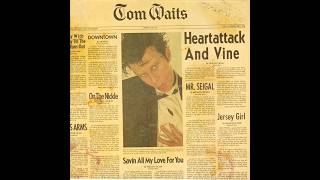 1980 - Tom Waits  - Heartattack And Vine (álbum completo)
