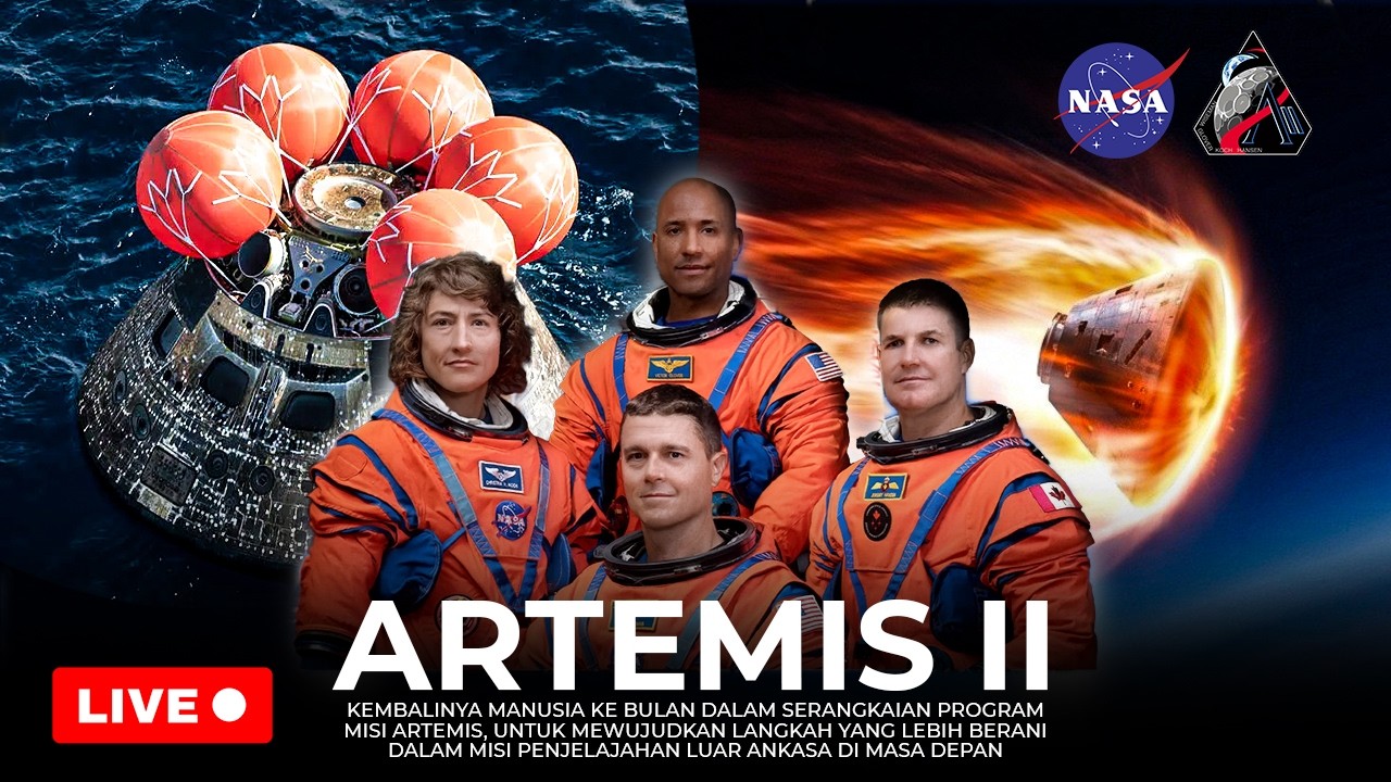 [ LIVE ] MOMEN MENEGANGKAN KEPULANGAN PARA ASTRONOT KE BUMI | MISI ARTEMIS 2